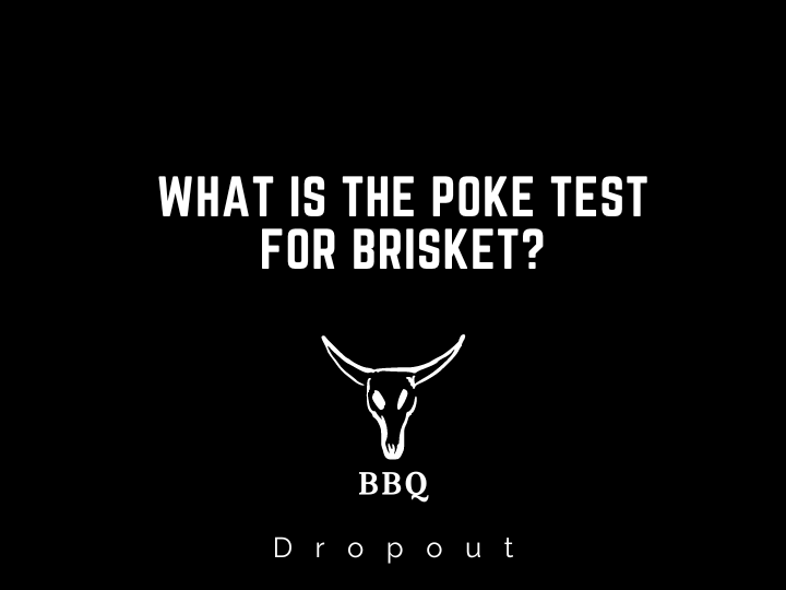 What is the Poke Test For Brisket?