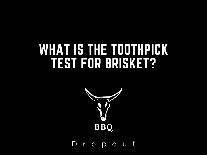 What is the toothpick test for brisket?
