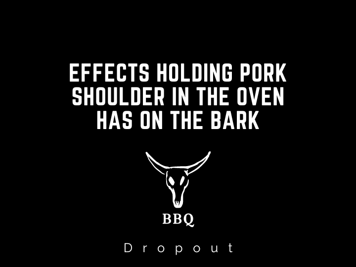 Effects holding pork shoulder in the oven has on the bark