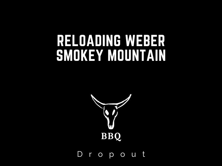 Reloading Weber Smokey Mountain