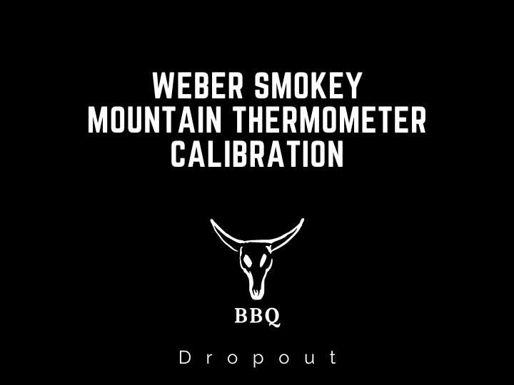 Weber Smokey Mountain Thermometer Calibration