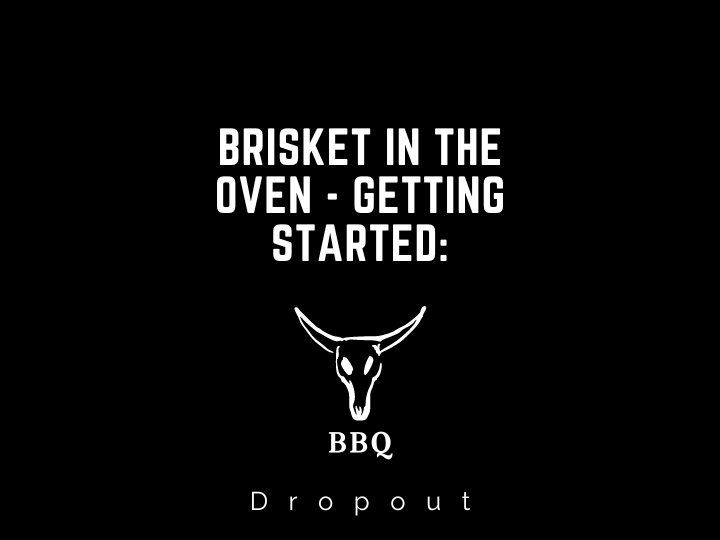 Brisket in the Oven - Getting Started: