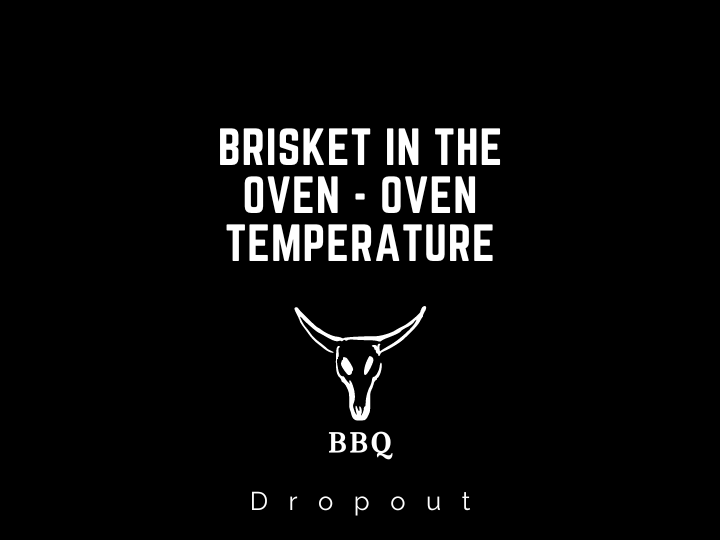 Brisket in the Oven - Oven Temperature