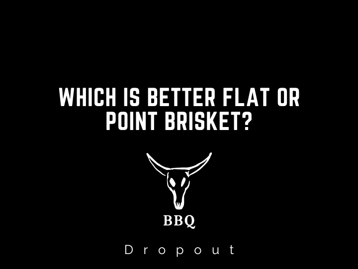 Which is Better Flat or Point Brisket?