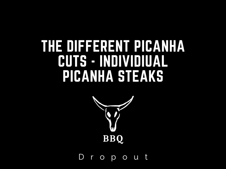 The Different Picanha Cuts - Individiual Picanha Steaks