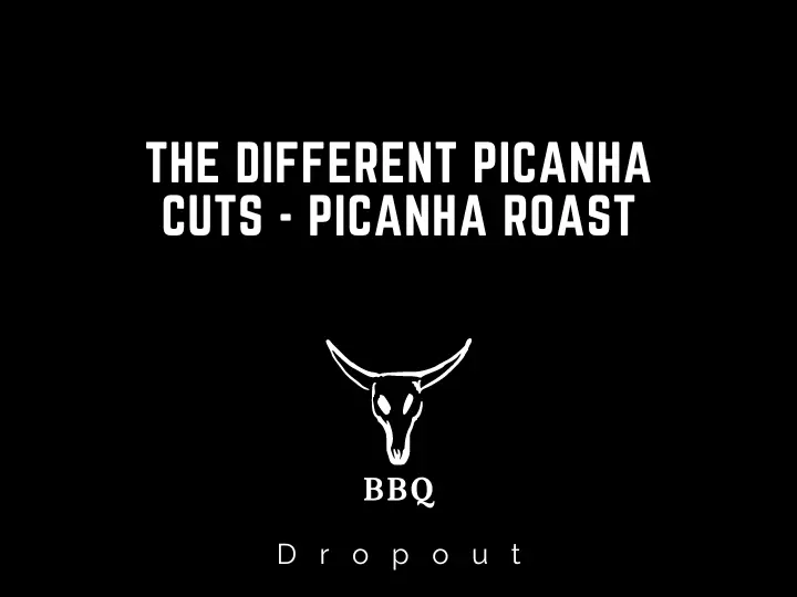 The Different Picanha Cuts - Picanha Roast