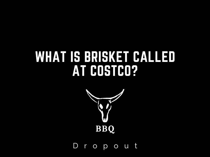 What is brisket called at Costco?