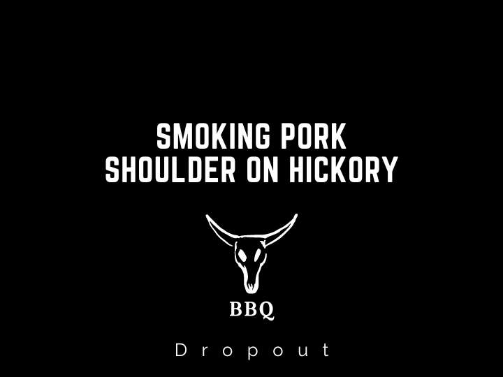 Smoking Pork shoulder on Hickory