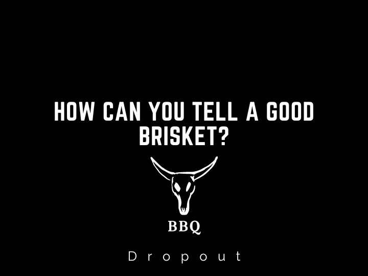 How Can You Tell a Good Brisket?