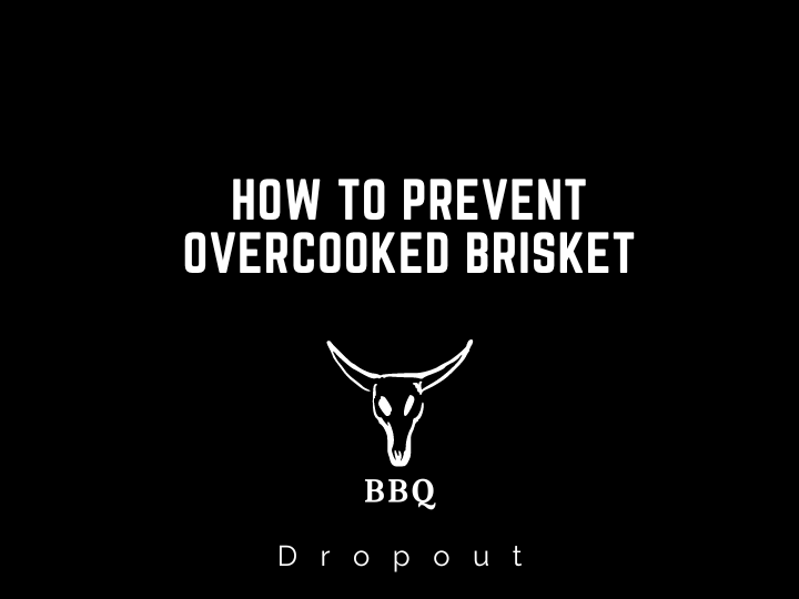How to prevent overcooked brisket